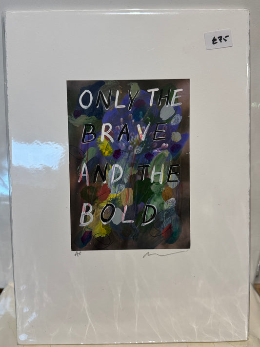 Matted artwork with 'Only the Brave and the Bold' text and floral design.