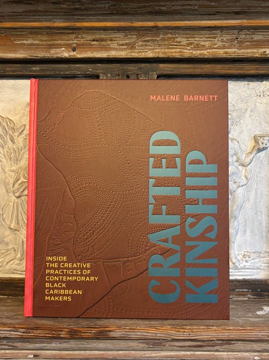 Crafted Kinship: Inside the Contemporary Practices of Contemporary Black Caribbean Makers