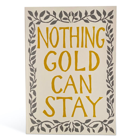 Nothing Gold Can Stay Card by Cambridge Imprint